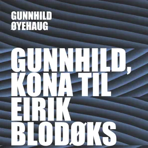 Gunnhild, kona til Eirik Blodøks